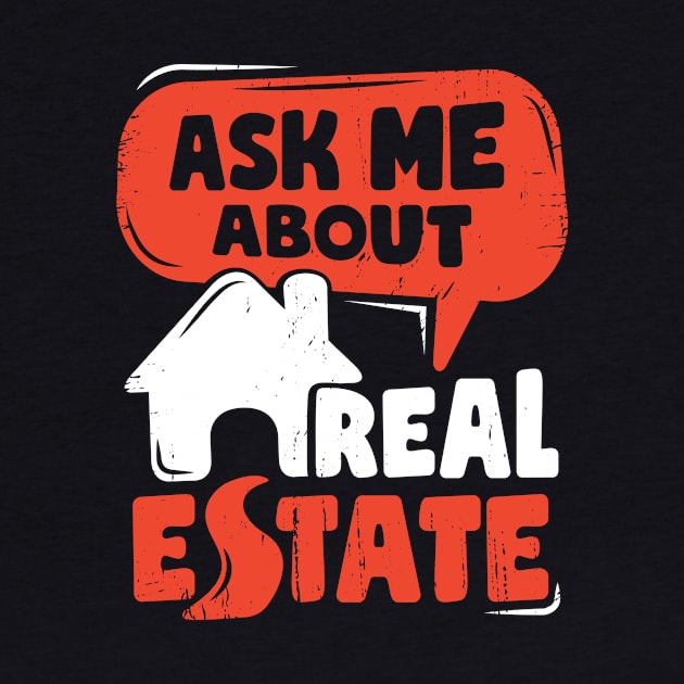 Ask Me About Real Estate Funny Realtor Gift by Dolde08